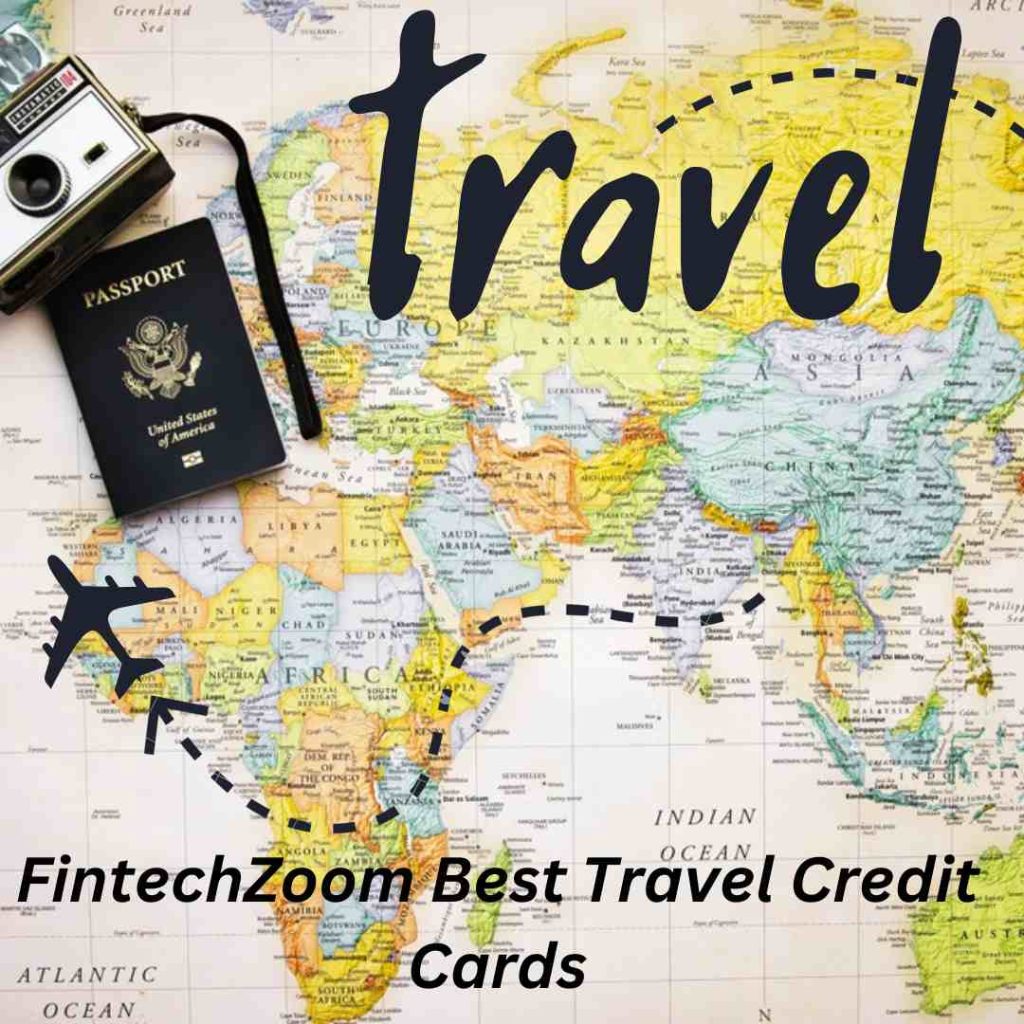 FintechZoom Best Travel Credit Cards