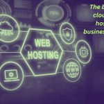 the benefits of cloud-based hosting for businesses afly pro